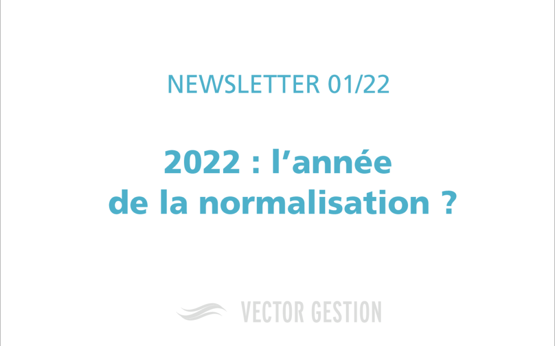 Année 2022 : l’année de la normalisation ?